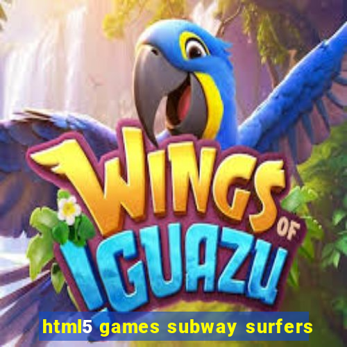 html5 games subway surfers